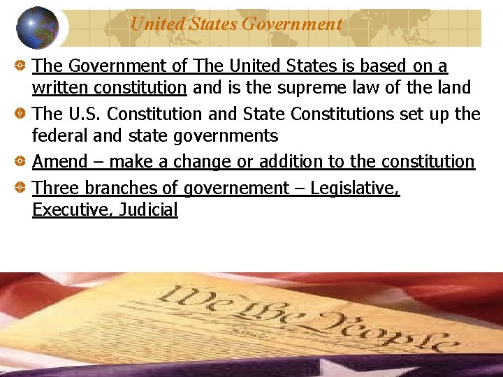 United States Government The Government of The United States is based on a written