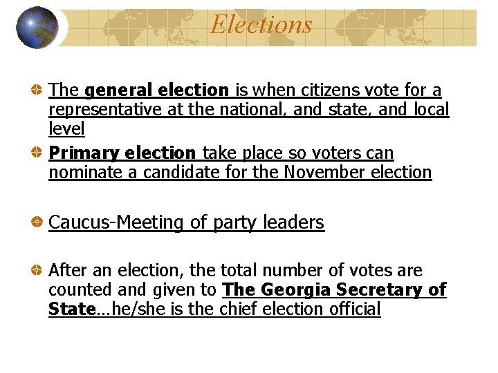 Elections The general election is when citizens vote for a representative at the national,
