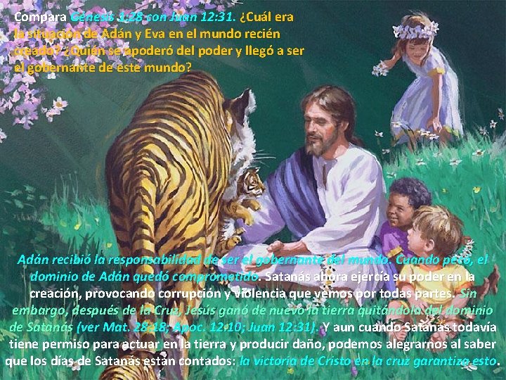 Compara Génesis 1: 28 con Juan 12: 31. ¿Cuál era 3. LA RESTAURACIÓN la