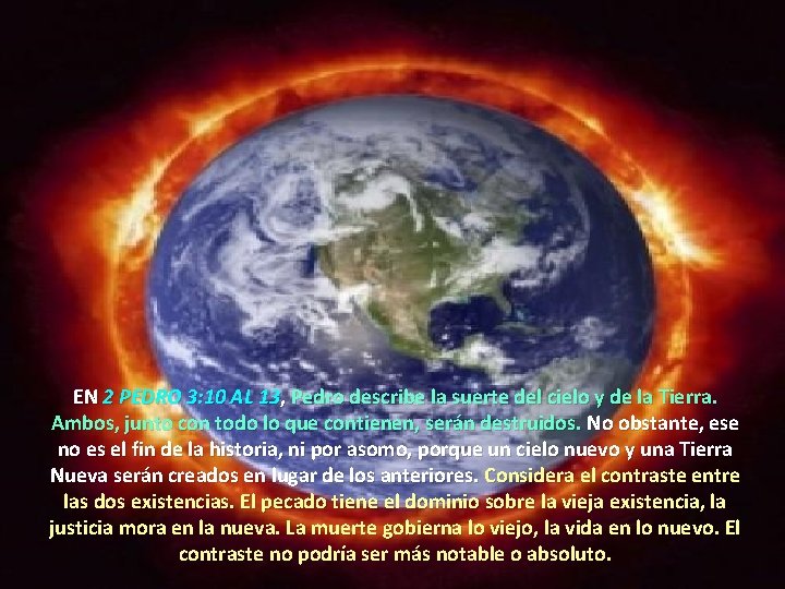 EN 2 PEDRO 3: 10 AL 13, Pedro describe la suerte del cielo y