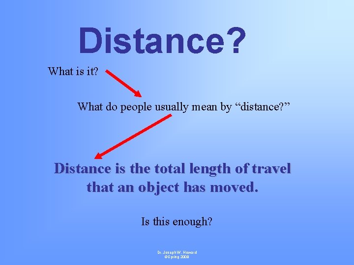 Distance? What is it? What do people usually mean by “distance? ” Distance is