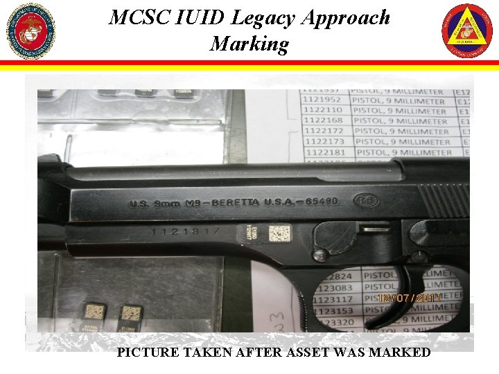 MCSC IUID Legacy Approach Marking PICTURE TAKEN AFTER ASSET WAS MARKED 