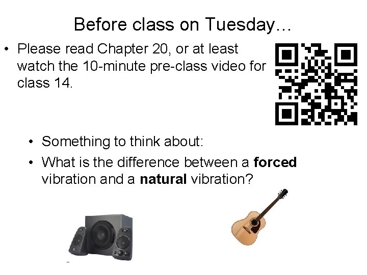 Before class on Tuesday… • Please read Chapter 20, or at least watch the