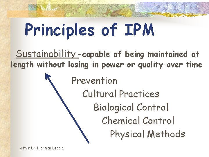 Principles of IPM Sustainability -capable of being maintained at length without losing in power