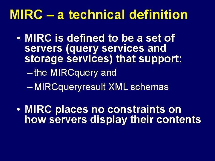 MIRC – a technical definition • MIRC is defined to be a set of