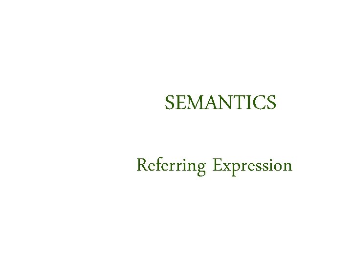SEMANTICS Referring Expression 