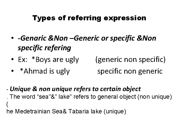 Types of referring expression • -Genaric &Non –Generic or specific &Non specific refering •