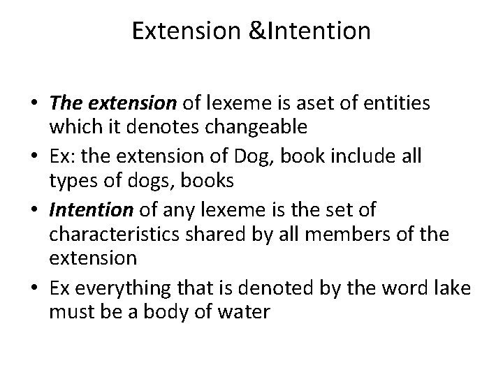 Extension &Intention • The extension of lexeme is aset of entities which it denotes