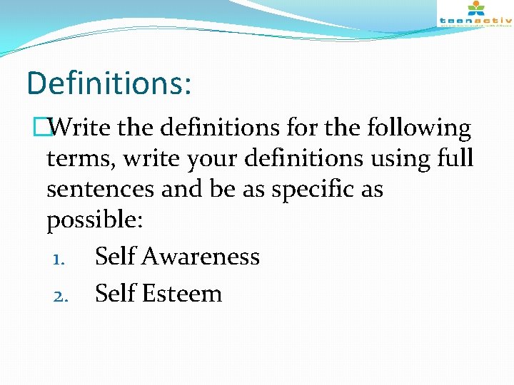 Definitions: �Write the definitions for the following terms, write your definitions using full sentences