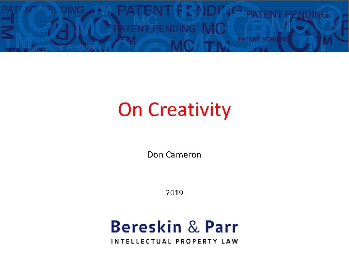 On Creativity Don Cameron 2019 Donald M. Cameron 