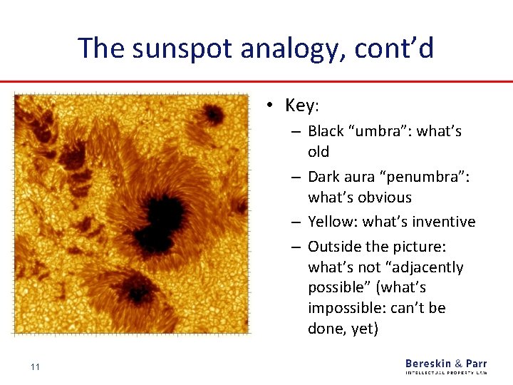 The sunspot analogy, cont’d • Key: – Black “umbra”: what’s old – Dark aura