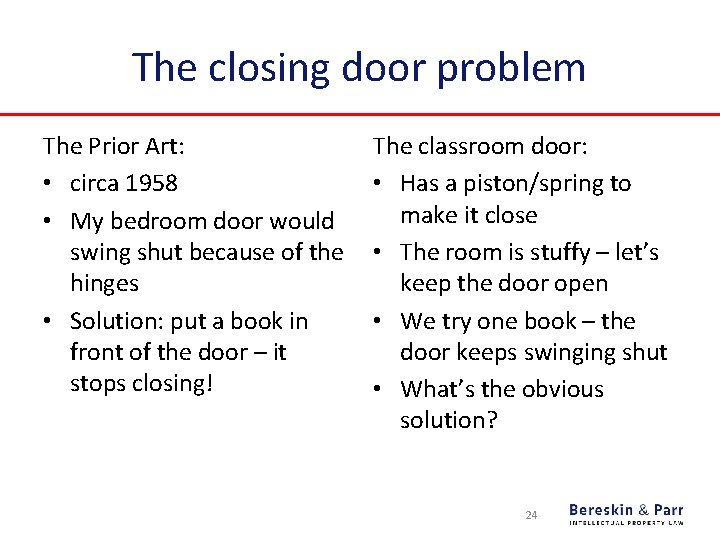 The closing door problem The Prior Art: • circa 1958 • My bedroom door