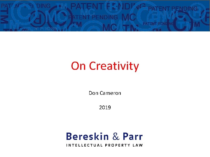 On Creativity Don Cameron 2019 Donald M. Cameron 