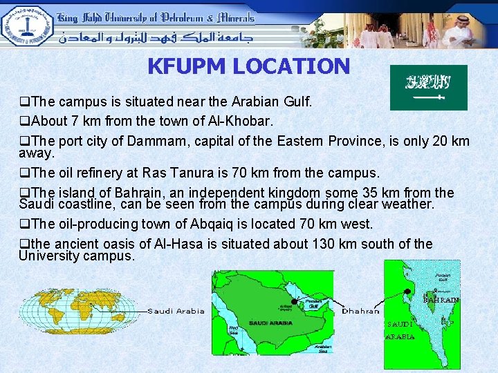 KFUPM LOCATION q. The campus is situated near the Arabian Gulf. q. About 7