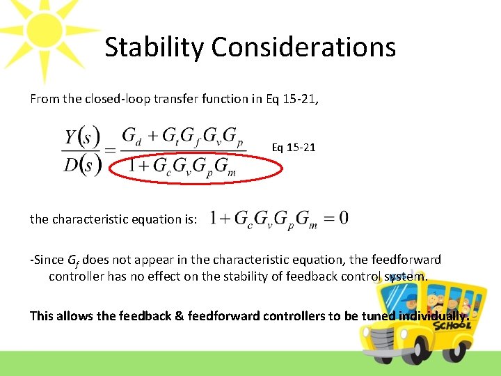 Stability Considerations From the closed-loop transfer function in Eq 15 -21, Eq 15 -21