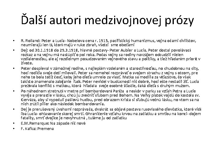 Ďalší autori medzivojnovej prózy • • R. Rolland: Peter a Lucia- Nobelova cena r.