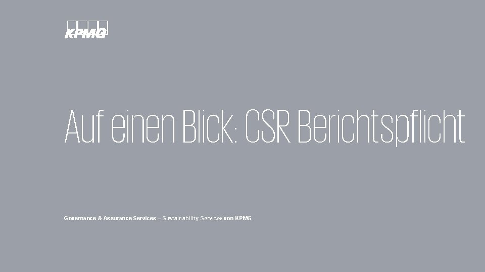 Auf einen Blick: CSR Berichtspflicht Governance & Assurance Services – Sustainability Services von KPMG