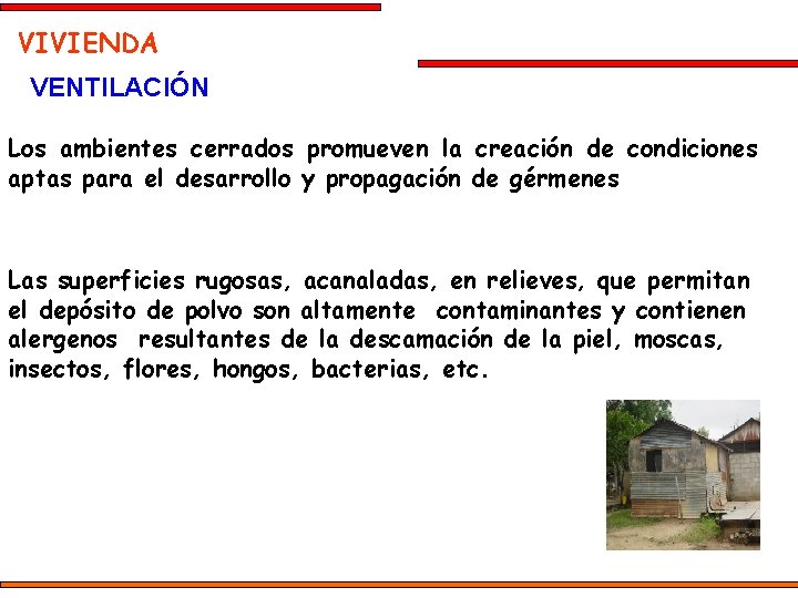 VIVIENDA VENTILACIÓN Los ambientes cerrados promueven la creación de condiciones aptas para el desarrollo