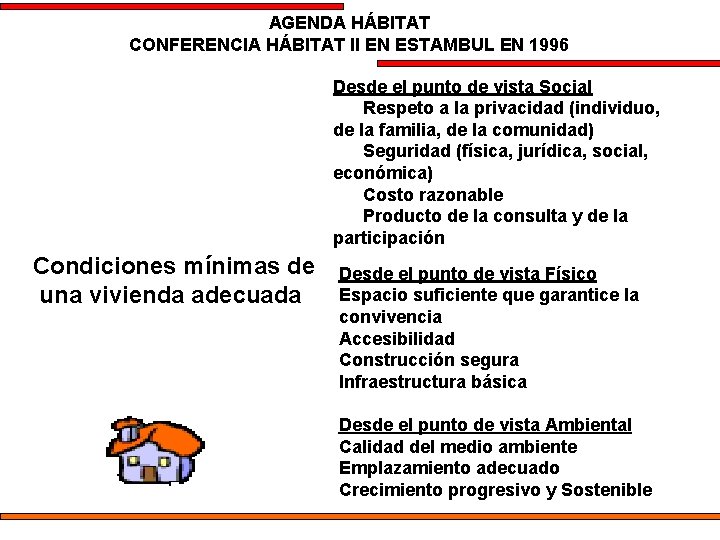 AGENDA HÁBITAT CONFERENCIA HÁBITAT II EN ESTAMBUL EN 1996 Desde el punto de vista