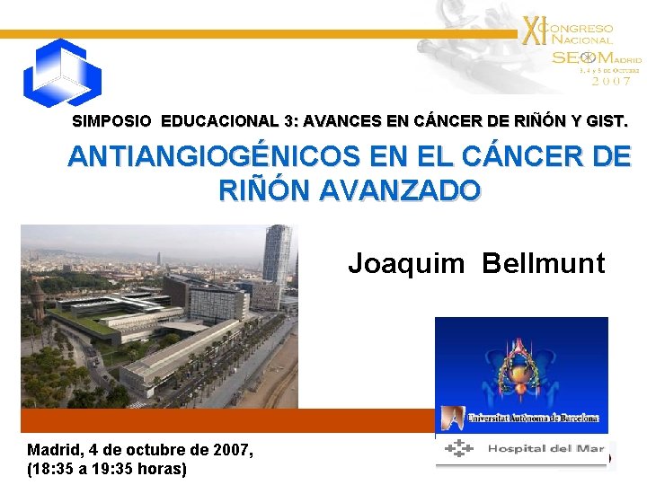 SIMPOSIO EDUCACIONAL 3: AVANCES EN CÁNCER DE RIÑÓN Y GIST. ANTIANGIOGÉNICOS EN EL CÁNCER