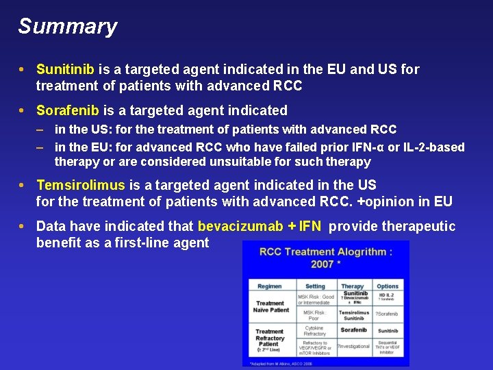 Summary Sunitinib is a targeted agent indicated in the EU and US for treatment