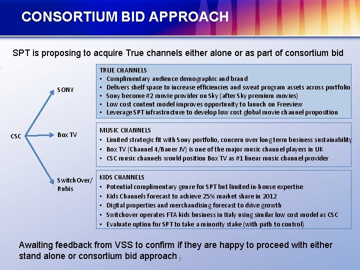 CONSORTIUM BID APPROACH SPT is proposing to acquire True channels either alone or as