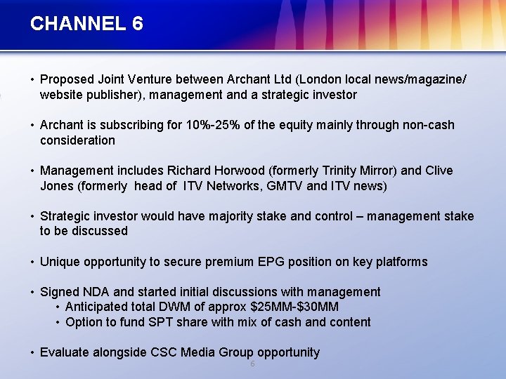 CHANNEL 6 • Proposed Joint Venture between Archant Ltd (London local news/magazine/ website publisher),