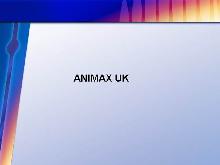 ANIMAX UK 