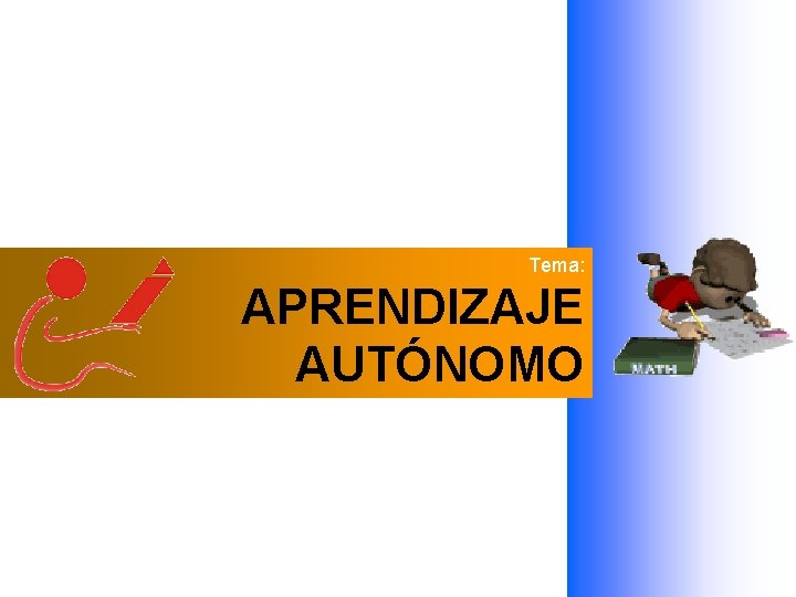 Tema: APRENDIZAJE AUTÓNOMO 