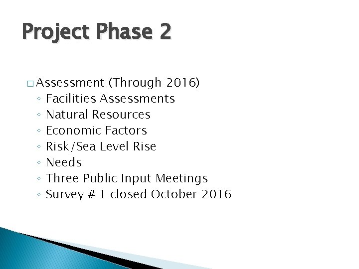 Project Phase 2 � Assessment ◦ ◦ ◦ ◦ (Through 2016) Facilities Assessments Natural