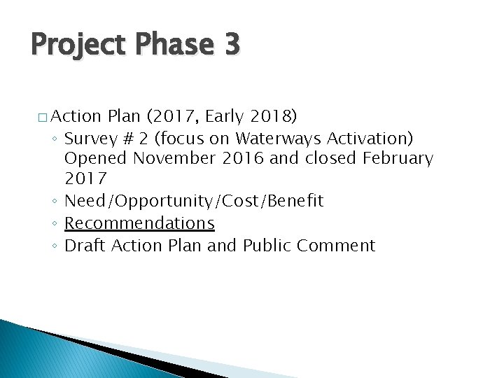 Project Phase 3 � Action ◦ ◦ Plan (2017, Early 2018) Survey # 2