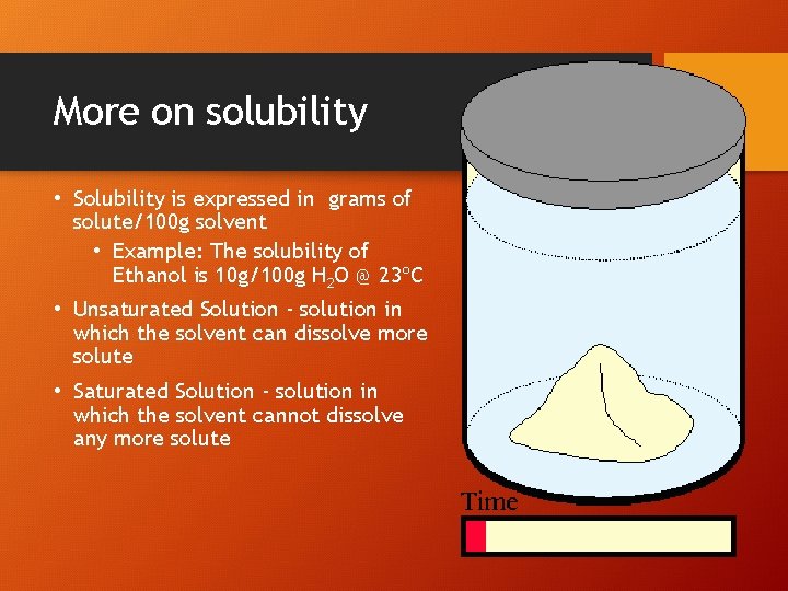 More on solubility • Solubility is expressed in grams of solute/100 g solvent •