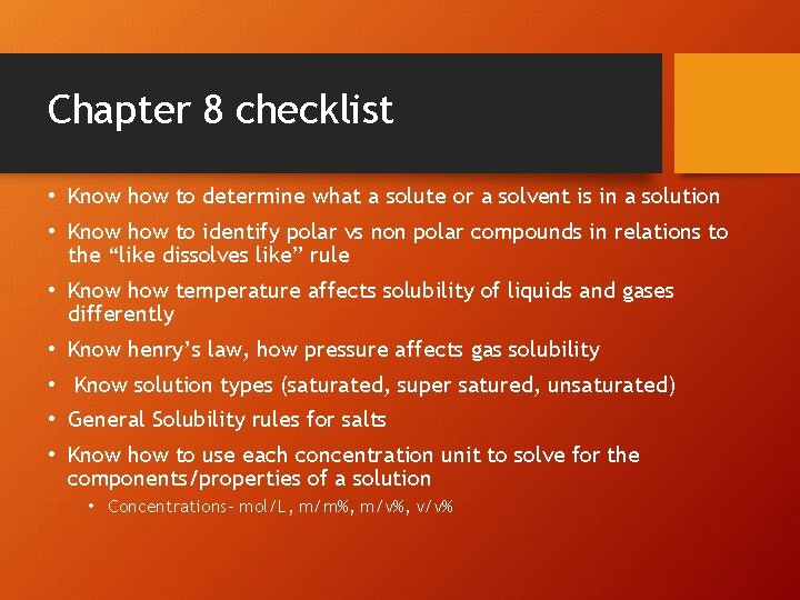 Chapter 8 checklist • Know how to determine what a solute or a solvent