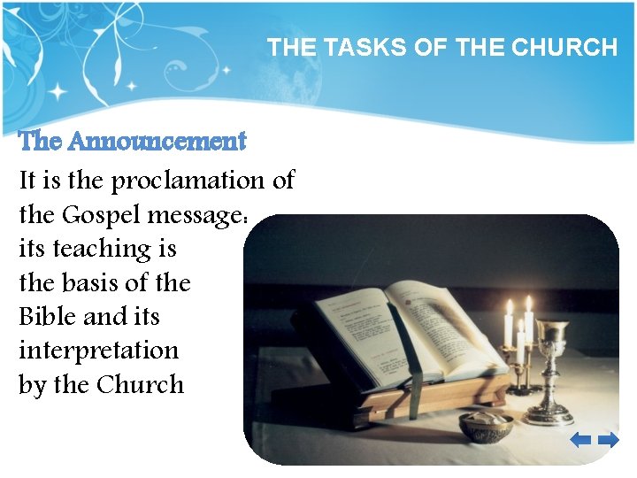 THE TASKS OF THE CHURCH The Announcement It is the proclamation of the Gospel