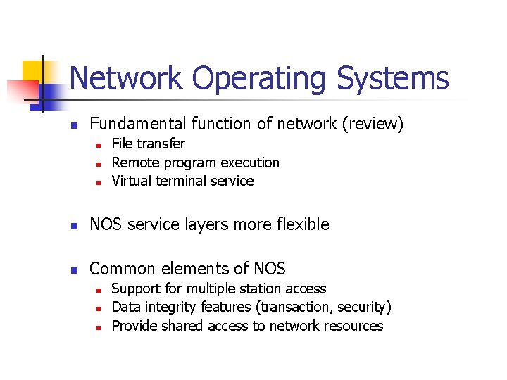 Network Operating Systems n Fundamental function of network (review) n n n File transfer