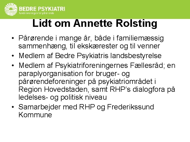 Lidt om Annette Rolsting • Pårørende i mange år, både i familiemæssig sammenhæng, til