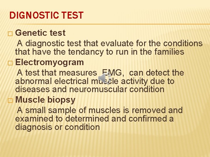 DIGNOSTIC TEST � Genetic test A diagnostic test that evaluate for the conditions that