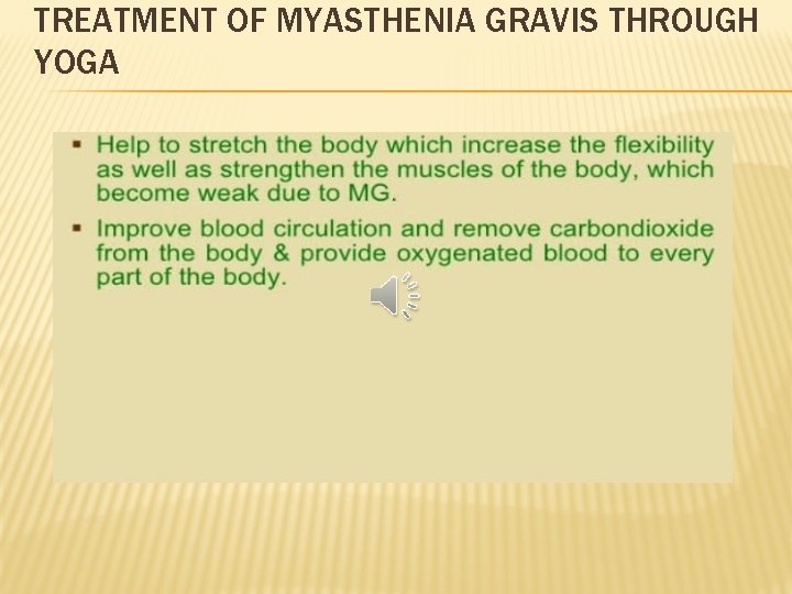 TREATMENT OF MYASTHENIA GRAVIS THROUGH YOGA 