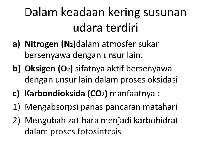 Dalam keadaan kering susunan udara terdiri a) Nitrogen (N 2)dalam atmosfer sukar bersenyawa dengan Dalam keadaan kering susunan udara terdiri a) Nitrogen (N 2)dalam atmosfer sukar bersenyawa dengan