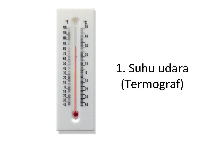 1. Suhu udara (Termograf) 1. Suhu udara (Termograf)