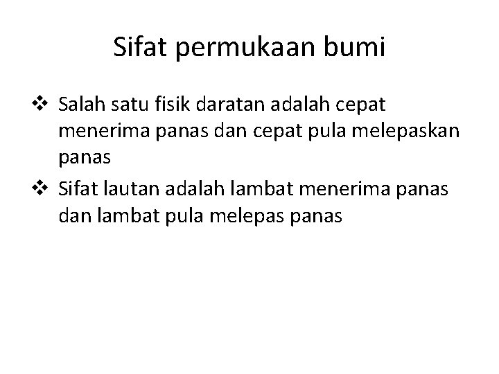 Sifat permukaan bumi v Salah satu fisik daratan adalah cepat menerima panas dan cepat Sifat permukaan bumi v Salah satu fisik daratan adalah cepat menerima panas dan cepat