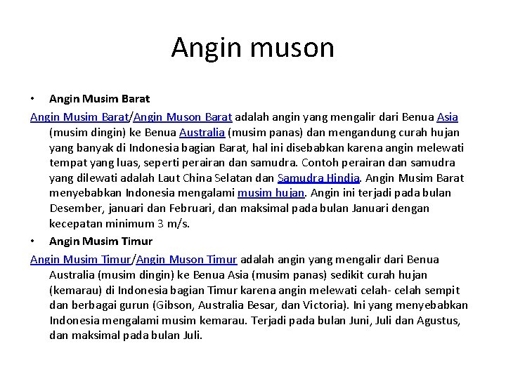 Angin muson • Angin Musim Barat/Angin Muson Barat adalah angin yang mengalir dari Benua Angin muson • Angin Musim Barat/Angin Muson Barat adalah angin yang mengalir dari Benua