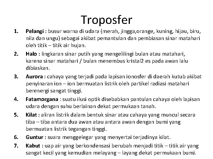 1. 2. 3. 4. 5. 6. 7. Troposfer Pelangi : busur warna di udara 1. 2. 3. 4. 5. 6. 7. Troposfer Pelangi : busur warna di udara