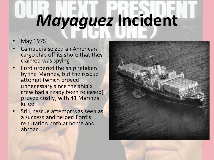Mayaguez Incident • May 1975 • Cambodia seized an American cargo ship off its