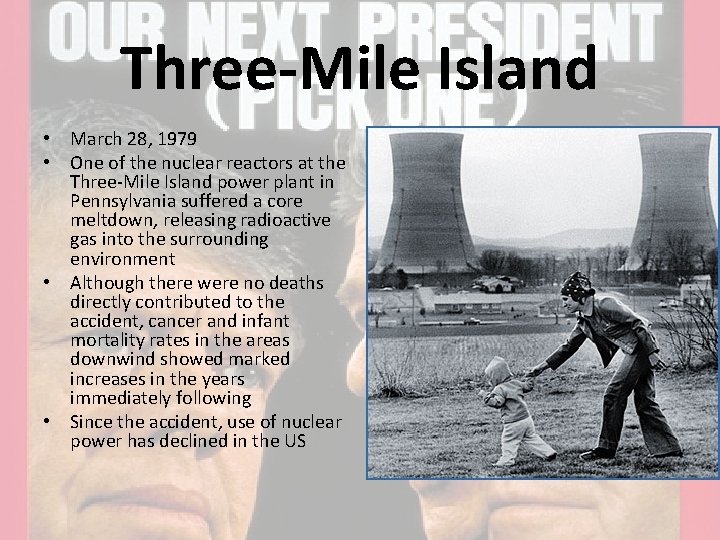 Three-Mile Island • March 28, 1979 • One of the nuclear reactors at the