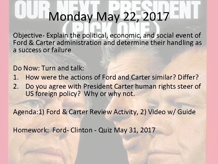 Monday May 22, 2017 Objective- Explain the political, economic, and social event of Ford