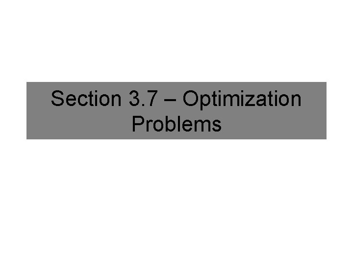 Section 3. 7 – Optimization Problems 