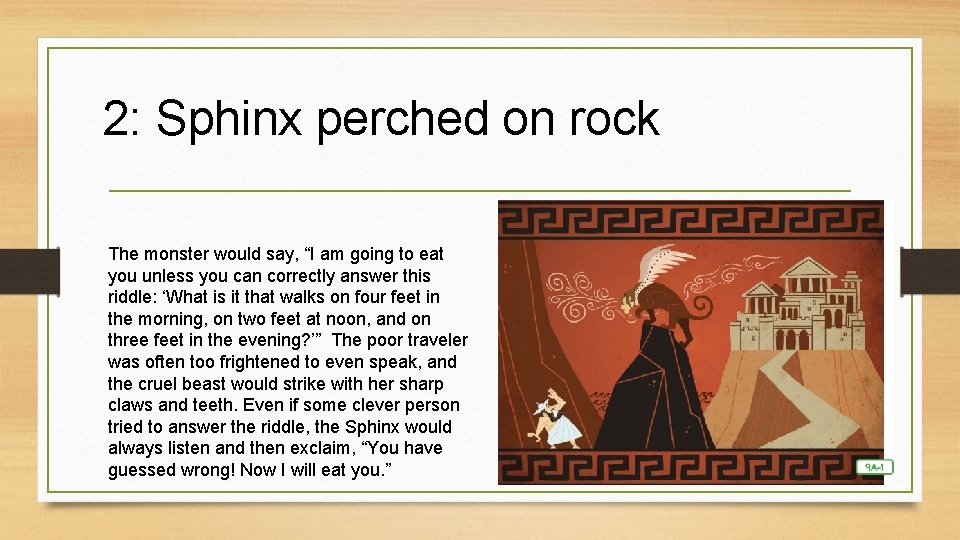 2: Sphinx perched on rock The monster would say, “I am going to eat 2: Sphinx perched on rock The monster would say, “I am going to eat