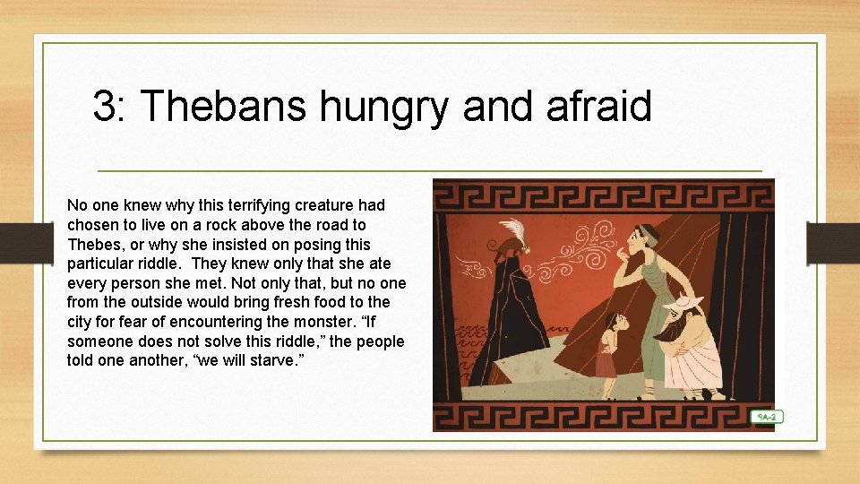 3: Thebans hungry and afraid No one knew why this terrifying creature had chosen 3: Thebans hungry and afraid No one knew why this terrifying creature had chosen