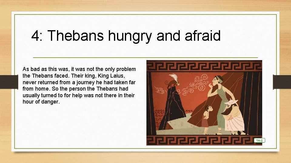 4: Thebans hungry and afraid As bad as this was, it was not the 4: Thebans hungry and afraid As bad as this was, it was not the